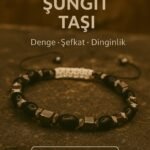 Sertifikalı Şungit Taşı Bileklik Dinginlik ve Şefkat Enerjisiyle Ruhsal Dengeyi Destekler