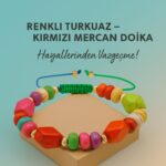 Sertifikalı  Renkli Turkuaz Kırmızı Mercan Taşı Bileklik – Cesaretini Keşfet Hayallerinden Vazgeçme