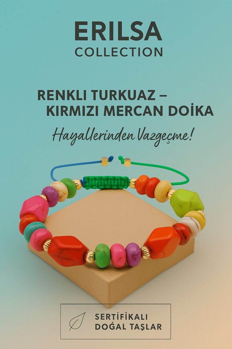 Sertifikalı  Renkli Turkuaz Kırmızı Mercan Taşı Bileklik – Cesaretini Keşfet Hayallerinden Vazgeçme