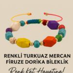 Sertifikalı Dorika Renkli Turkuaz Mercan Firuze Taşı Bileklik – Hayatına Neşe ve Işık Kat