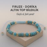 Sertifikalı Dorika Firuze Doğal Taş Bileklik – Güçlü Ol, Fark Yarat