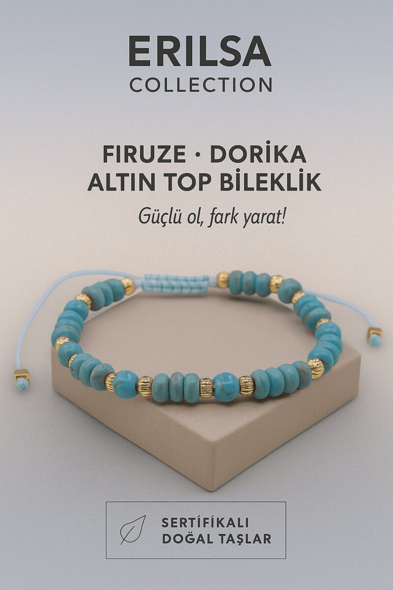 Sertifikalı Dorika Firuze Doğal Taş Bileklik – Güçlü Ol, Fark Yarat